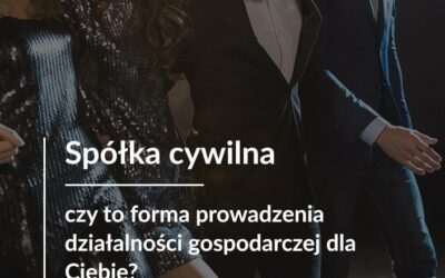 Spółka cywilna – czy to forma prowadzenia działalności gospodarczej dla Ciebie?