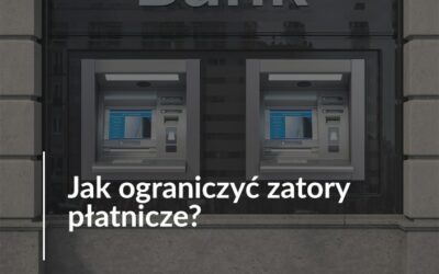 Środki prawne pozwalające na ograniczenie zatorów płatniczych